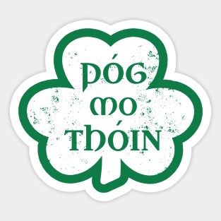 Pog Mo Thoin Irish Saying Funny Gaelic St Patrick's Day Shamrock Sticker